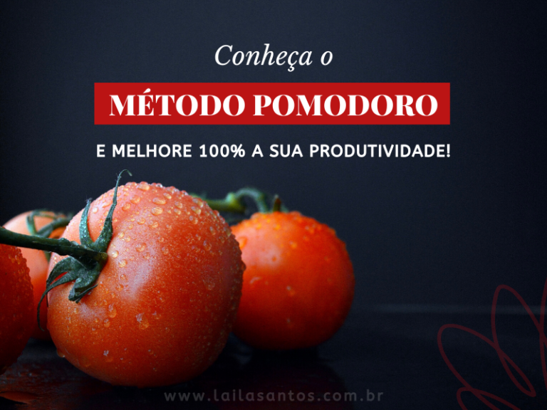 Método Pomodoro: O Que é E Como Funciona? | Laila Santos